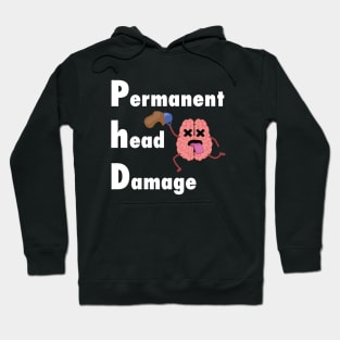 PhD permenent head damage Hoodie